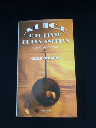 Alice o El piano de los ángeles: cuento gastron...