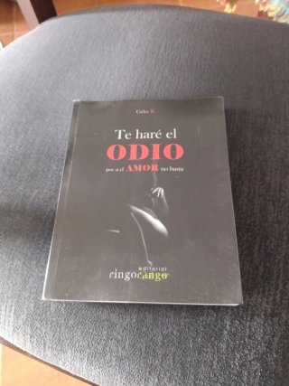 Te haré el odio, por si el amor no basta