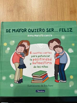 De mayor quiero ser... feliz: 6 cuentos para po...