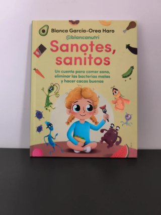 Sanotes, sanitos: un cuento para comer sano, el...