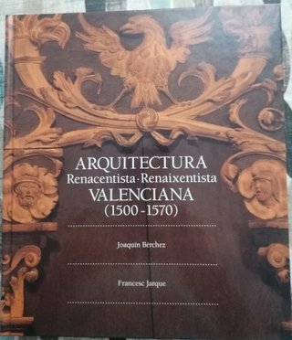 Arquitectura renacentista valenciana: Arquitect...