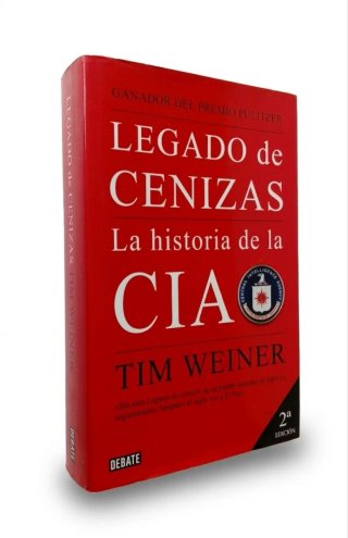 LEGADO DE CENIZAS: HISTORIA DE LA CIA _ T Weiner