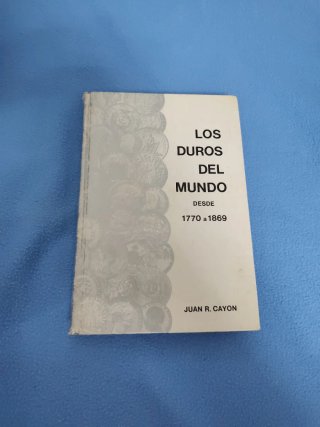 Libro Los Duros del Mundo 1770-1869 Cayón