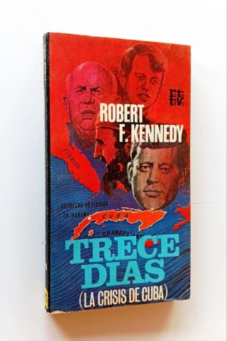 TRECE DÍAS (La crisis de Cuba) _ R F Kennedy