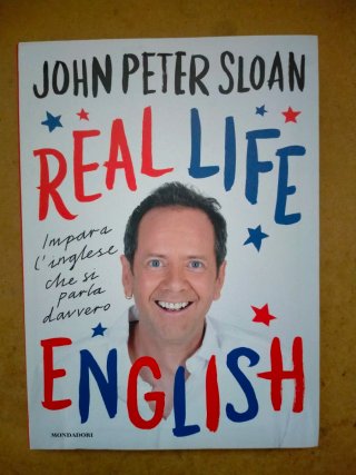 Real Life English. Impara L'inglese Che Si Parl...
