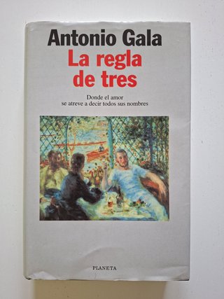 Libro La regla de tres. Autor Antonio Gala