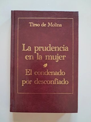 "La prudencia en la mujer" y "El condenado por des