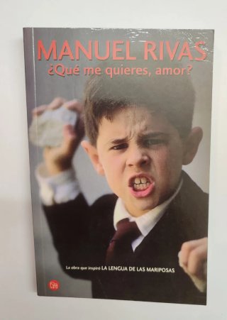 Libro "¿Qué me quieres, amor?" de Manuel Rivas