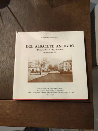 Del Albacete antiguo: imágenes y recuerdos