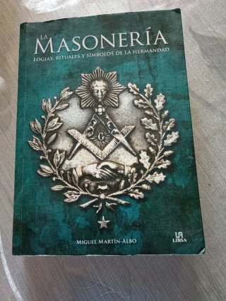 La Masonería.Logias,rituales y símbolos de la herm