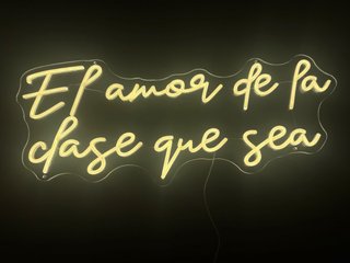 Luz de Neón - “El amor de la clase que sea”