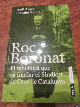 Roc Boronat: el republicà que va fundar el Sind...
