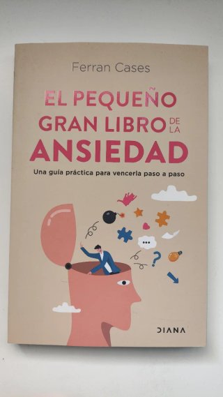 El pequeño gran libro de la ansiedad: una guía ...