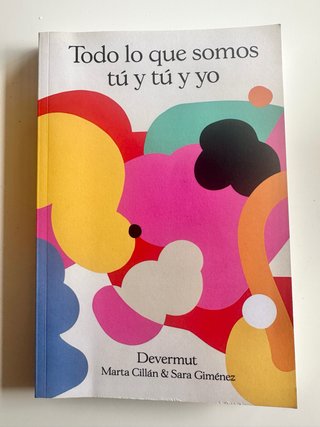 Todo lo que somos tú y tú y yo