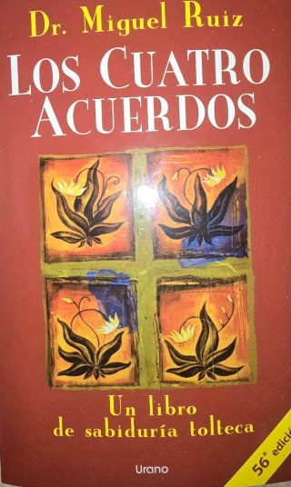 Los cuatro acuerdos: un libro de sabiduría tolteca