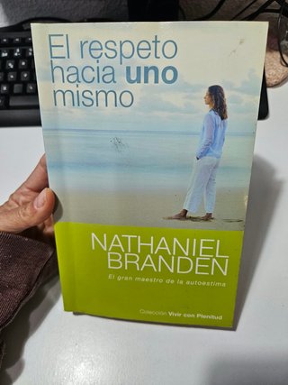 El respecto hacia unos mismo. Nathaniel Branden