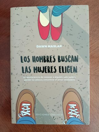 Los hombres buscan, las mujeres eligen: la neur...