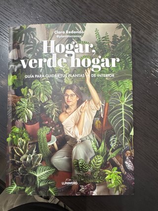 Hogar, verde hogar: guía para cuidar tus planta...