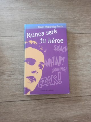 Nunca seré tu héroe. Maria Menéndez Ponte