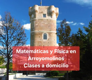 Clases particulares Matemáticas y Fisica Arroyo
