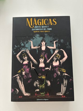 Mágicas: brujas, magas y sacerdotisas del amor