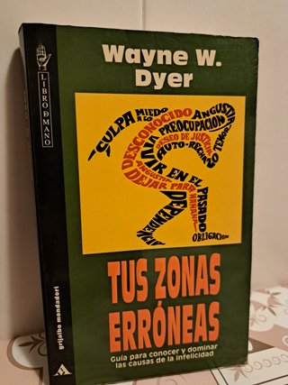 Tus zonas erróneas: guía para conocer y dominar...