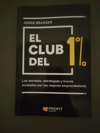 El club del 1%: los secretos, estrategias y lec...