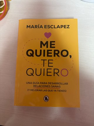 Me quiero, te quiero: una guía para desarrollar...