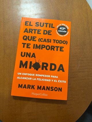 El sutil arte de que (casi todo) te importe una...