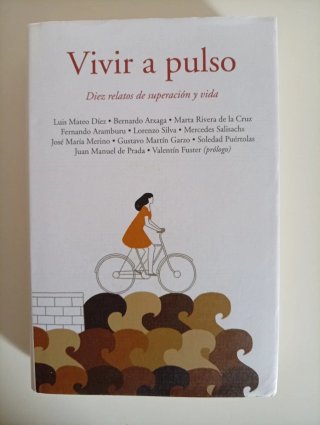Vivir a pulso: diez relatos de superación y vida