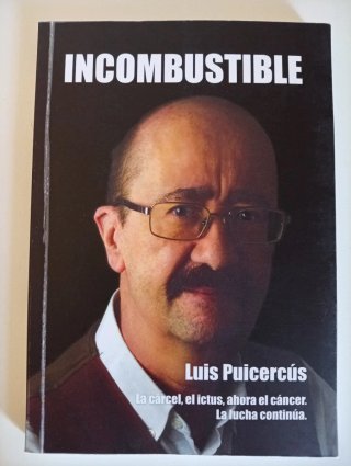 Incombustible: la cárcel, el ictus, ahora el cá...