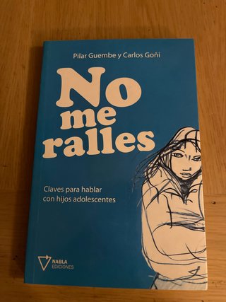 No me ralles: claves para hablar con hijos adol...