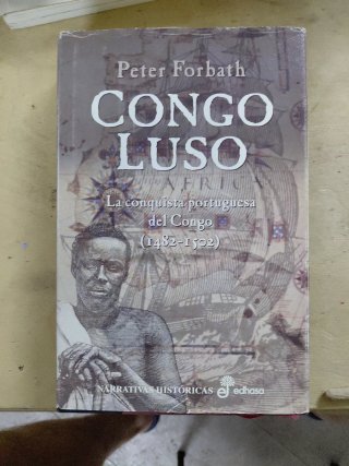 Congo luso: la conquista portuguesa del Congo (...