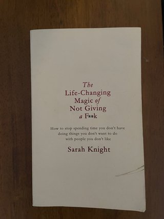 The Life-Changing Magic Of Not Giving A F**k