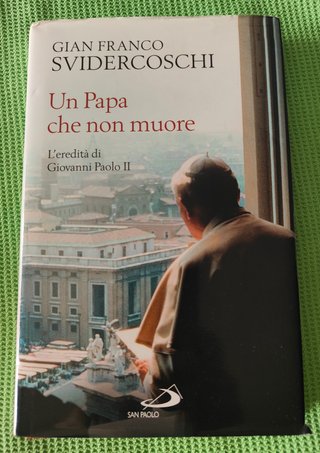 Un papa che non muore l'eredità di Giovanni Pao...