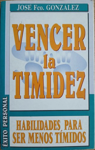 Vencer la timidez: habilidades para ser menos t...