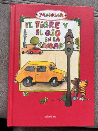 El tigre y el oso en la ciudad - Janosch