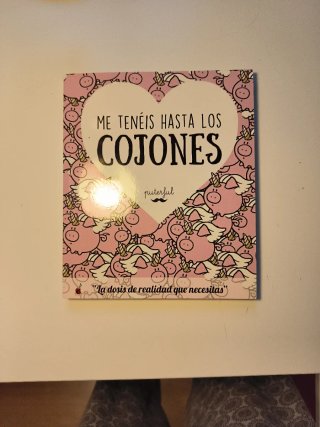 Me tenéis hasta los cojones