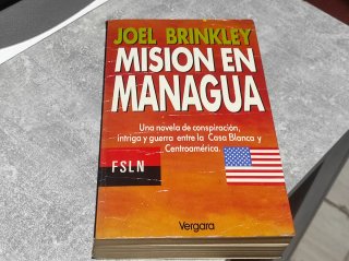 Misión en Managua una novela de conspiración, i...