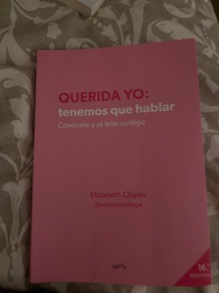 Querida yo: tenemos que hablar : conócete y sé ...