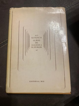 Curso de Álgebra superior de A.G. Kurosch