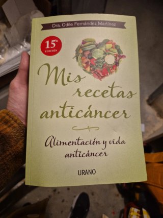 Mis recetas anticáncer: alimentación y vida ant...
