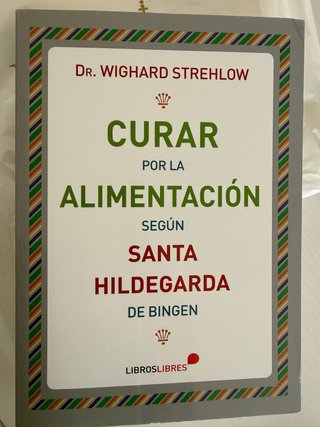 Curar por la alimentación según Santa Hildegard...