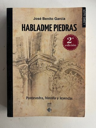 Habladme piedras, Pontevedra, historia y leyendas