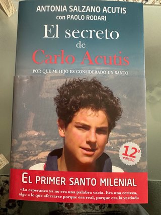 El secreto de Carlo Acutis: por qué mi hijo es ...