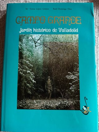 Libro campo grande .Jardín histórico de Valladolid