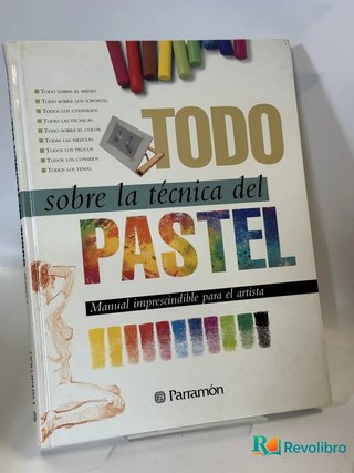 TODO sobre la técnica del PASTEL - Equipo Parramon