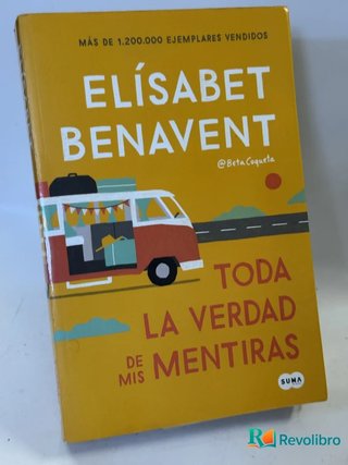Toda la verdad de mis mentiras - Elísabet Benavent
