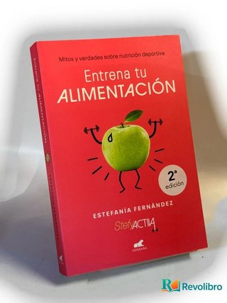Entrena tu alimentación - Estefanía Fernández