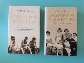 Bastardos y Borbones + Pasiones Regias J  M Zavala
